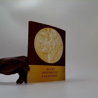 40 let Univerzity Palackého Publ. ke 40. výročí obnovení univerz