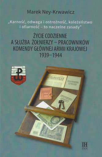 Życie codzienne a służba żołnierzy pracowników Komendy Głównej Armii Krajowej 1939-1944