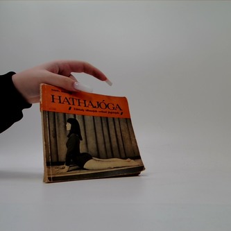 Hathajóga - základy tělesných cvičení jógických