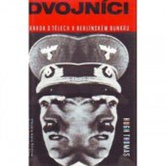 Dvojníci - pravda o tělech v berlínském bunkru
