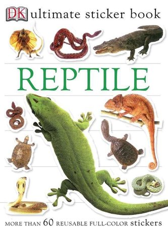 Ultimate Sticker Book: Reptile: More Than 60 Reusable Full-Color Stickers [With More Than 60 Reusable Full-Color Stickers]