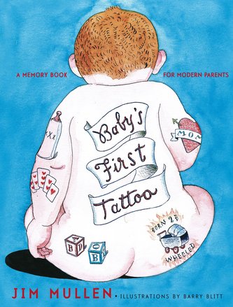 Baby's First Tattoo: A Memory Book for Modern Parents Baby's First Tattoo: A Memory Book for Modern Parents