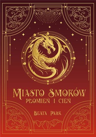 Miasto smoków Płomień i cień Miasto smoków Płomień i cień