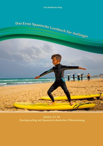 Das Erste Spanische Lesebuch für Anfänger