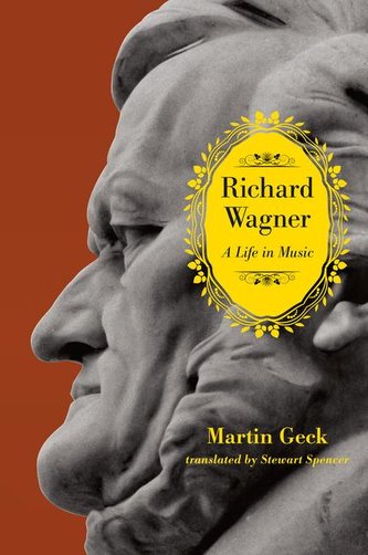 Richard Wagner: A Life in Music Richard Wagner: A Life in Music
