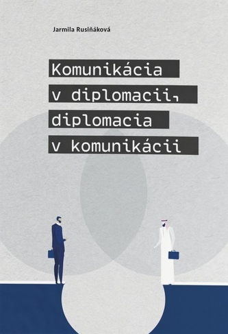 Komunikácia v diplomacii, diplomacia v komunikácii