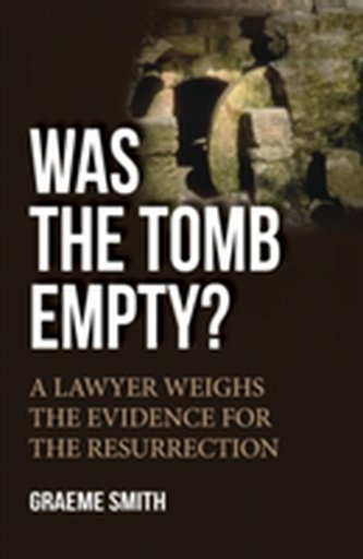 Was the Tomb Empty? Was the Tomb Empty?