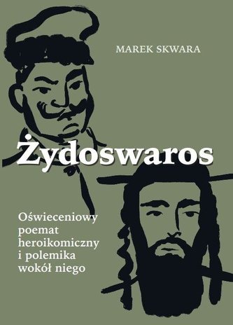Żydoswaros. Oświeceniowy poemat heroikomiczny.. Żydoswaros. Oświeceniowy poemat heroikomiczny..