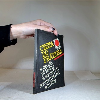 Cesta do prázdna a další příběhy z archívů kriminální služby