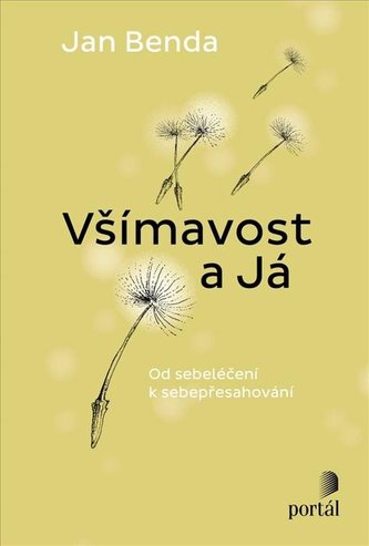 Všímavost a Já - Od sebeléčení k sebepřesahování