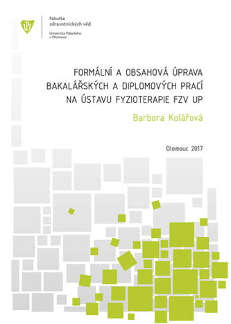 Formální a obsahová úprava bakalářských a diplomových prací na Ústavu fyzioterapie FZV UP