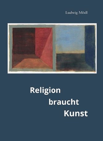 Religion braucht Kunst