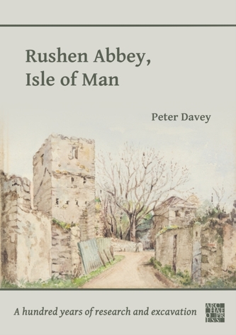 Rushen Abbey, Isle of Man Rushen Abbey, Isle of Man