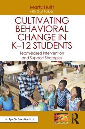 Cultivating Behavioral Change in K–12 Students Cultivating Behavioral Change in K–12 Students