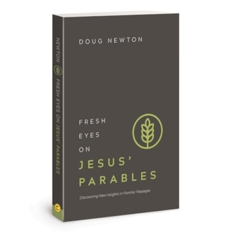Fresh Eyes on Jesus' Parables