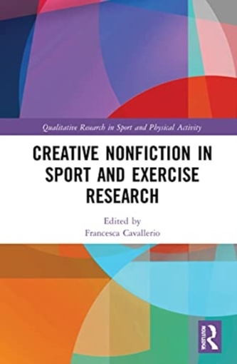 Creative Nonfiction in Sport and Exercise Research Creative Nonfiction in Sport and Exercise Research