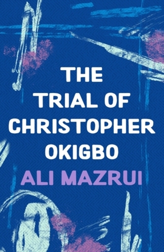 The Trial of Christopher Okigbo The Trial of Christopher Okigbo