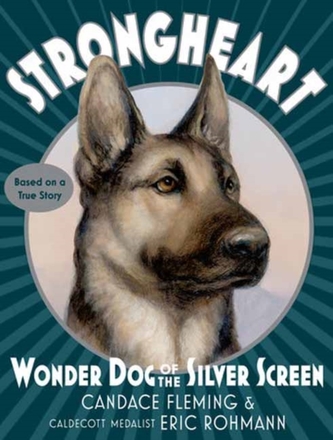 Strongheart: Wonder Dog of the Silver Screen Strongheart: Wonder Dog of the Silver Screen