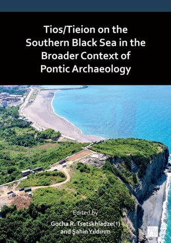 Tios/Tieion on the Southern Black Sea in the Broader Context of Pontic Archaeology Tios/Tieion on the Southern Black Sea in the Broader Context of Pontic Archaeology
