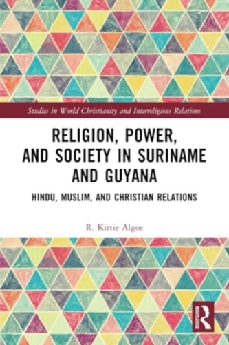 Religion, Power, and Society in Suriname and Guyana