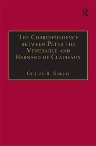 The Correspondence between Peter the Venerable and Bernard of Clairvaux