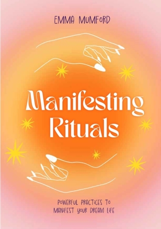 Manifesting Rituals Manifesting Rituals