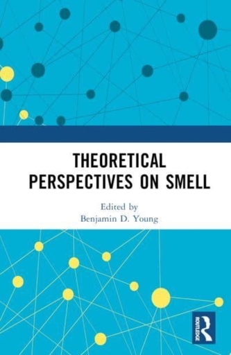 Theoretical Perspectives on Smell Theoretical Perspectives on Smell