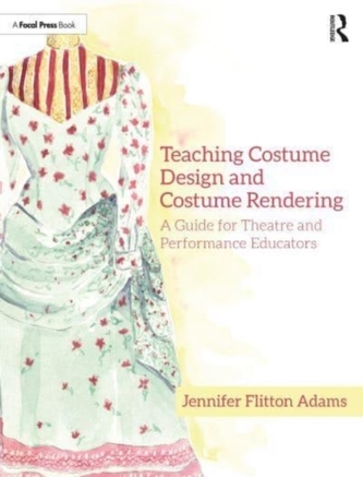 Teaching Costume Design and Costume Rendering Teaching Costume Design and Costume Rendering