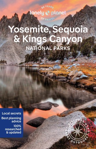 Lonely Planet Yosemite, Sequoia & Kings Canyon National Parks Lonely Planet Yosemite, Sequoia & Kings Canyon National Parks