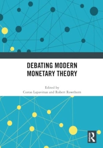 Debating Modern Monetary Theory Debating Modern Monetary Theory