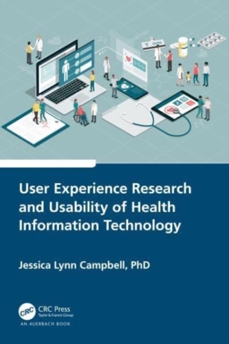 User Experience Research and Usability of Health Information Technology User Experience Research and Usability of Health Information Technology