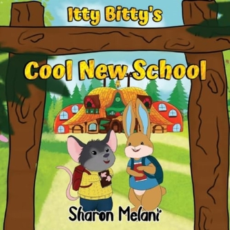 Itty Bitty and Blue Bunny Stories - Itty Bitty's Cool New School Itty Bitty and Blue Bunny Stories - Itty Bitty's Cool New School