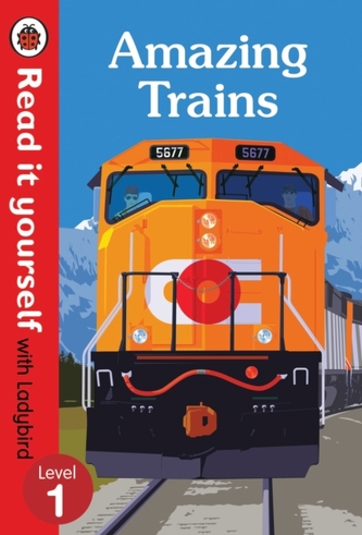 Amazing Trains - Read It Yourself with Ladybird Level 1