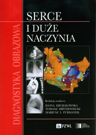 Diagnostyka obrazowa Serce i duże naczynia Diagnostyka obrazowa Serce i duże naczynia
