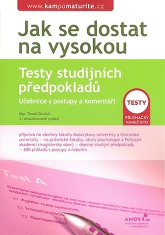 Jak se dostat na vysokou  Testy studijních předpokladů Jak se dostat na vysokou  Testy studijních předpokladů