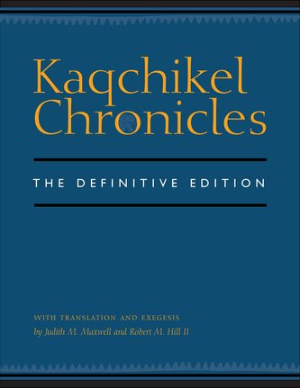 Kaqchikel Chronicles: The Definitive Edition