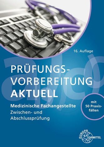 Prüfungsvorbereitung aktuell - Medizinische Fachangestellte
