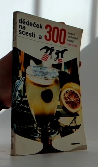 Dědeček na scestí a 300 dalších míchaných nápojů