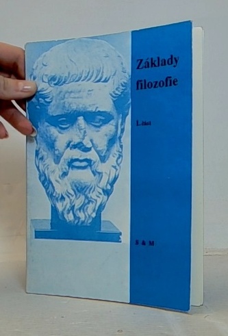 Základy filozofie. Učební text pro střední školy svazek 1. až 4.