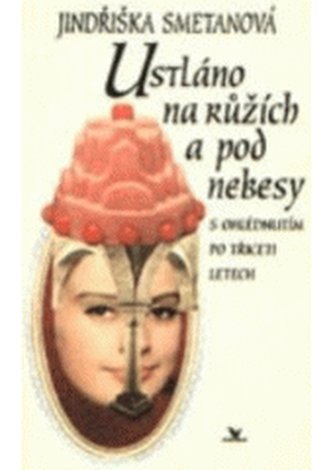 Ustláno na růžích a pod nebesy s ohlédnutím po třiceti letech