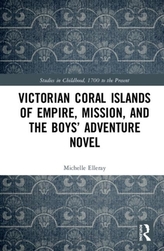 Victorian Coral Islands of Empire, Mission, and the Boys' Adventure Novel