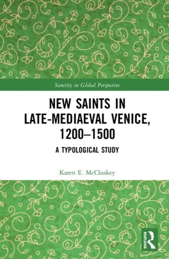 New Saints in Late-Mediaeval Venice, 1200-1500