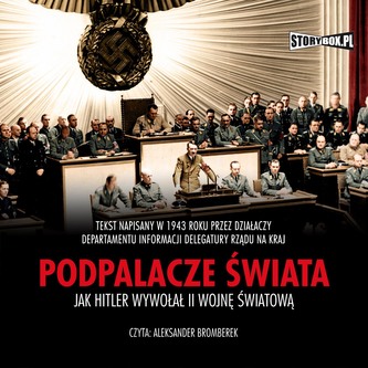CD MP3 Podpalacze świata. Jak Hitler wywołał II wojnę światową