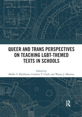 Queer and Trans Perspectives on Teaching LGBT-themed Texts in Schools