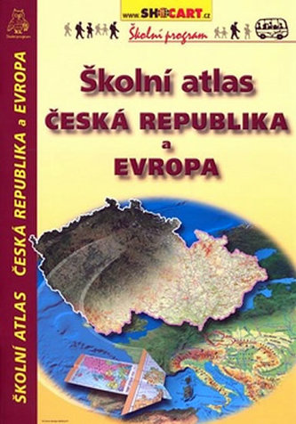 Školní atlas Česká republika a Evropa Školní atlas Česká republika a Evropa
