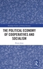 The Political Economy of Cooperatives and Socialism
