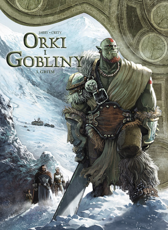 Orki i gobliny. Gri'im T.3 Świat Akwilonu