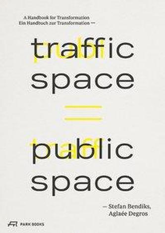 Traffic Space is Public Space Traffic Space is Public Space