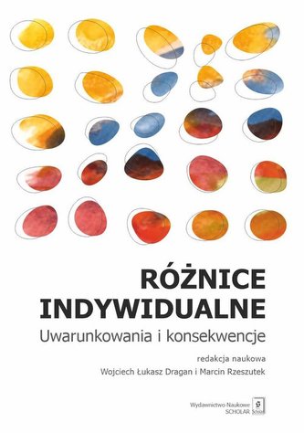Różnice indywidualne Uwarunkowania i konsekwencje Różnice indywidualne Uwarunkowania i konsekwencje