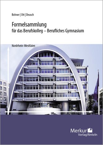 Formelsammlung für das Berufskolleg - Berufliches Gymnasium. Nordrhein-Westfalen